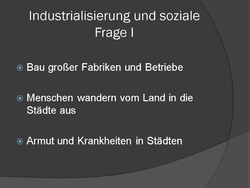 Industrialisierung und soziale Frage I  Bau großer Fabriken und Betriebe  Menschen wandern
